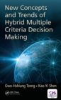 Image for New concepts and trends of hybrid multiple criteria decision making