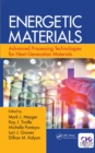 Image for Energetic materials: advanced processing technologies for next-generation materials