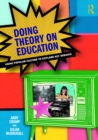 Image for Doing theory on education: using popular culture to explore key debates