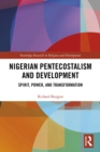 Image for Nigerian Pentecostalism and development: spirit, power, and transformation