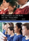 Image for Becoming a choral music teacher: a field experience workbook