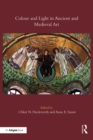 Image for Colour and light in ancient and medieval art