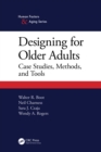 Image for Designing for Older Adults: Case Studies, Methods, and Tools