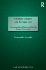 Image for Children&#39;s rights and refugee law: conceptualising children within the Refugee Convention