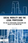 Image for Social mobility and the legal profession: the case of professional associations and access to the English bar