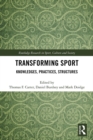 Image for Transforming sport: knowledges, practices, structures