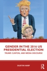 Image for Gender in the 2016 US presidential election: Trump, Clinton, and media discourse