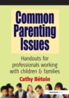 Image for Common parenting issues: handouts for professionals working with children and families