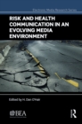 Image for Risk and health communication in an evolving media environment