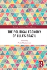 Image for The political economy of Lula&#39;s Brazil