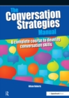Image for The conversation strategies manual: a complete course to develop conversation skills