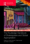 Image for The Routledge Handbook of Shakespeare and Global Appropriation