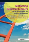 Image for Motivating Reluctant Learners: Practical Strategies for Raising Attainment