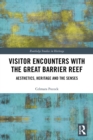 Image for Visitor Encounters with the Great Barrier Reef: Aesthetics, Heritage, and the Senses
