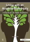 Image for Living with an acquired brain injury: a practical skills workbook