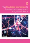 Image for The Routledge companion to theatre, performance, and cognitive science