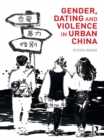 Image for Gender, dating and violence in urban China