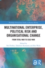 Image for Multinational enterprise, political risk and organisational change: from total war to Cold War