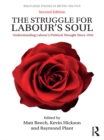 Image for The struggle for Labour&#39;s soul: understanding Labour&#39;s political thought since 1945