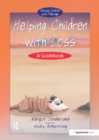 Image for Helping children with loss: a guidebook