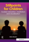 Image for Stillpoints for Children: Guided Relaxation, Meditation and Visualisation