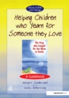 Image for Helping children who yearn for someone they love: a guidebook ;The frog who longed for the moon to smile