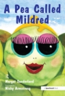 Image for A Pea Called Mildred: A Story to Help Children Pursue Their Hopes and Dreams