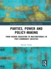 Image for Parties, power and policy-making: from higher education to multinationals in Post-Communist societies