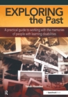 Image for Exploring the Past: A Practical Guide to Working with the Memories of People with Learning Disabilities