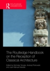 Image for The Routledge handbook on the reception of classical architecture