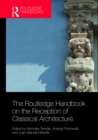 Image for The Routledge Handbook on the Reception of Classical Architecture
