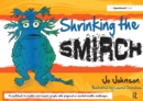 Image for Shrinking the Smirch: A Practical Approach to Living with Long Term Health Conditions