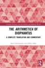 Image for The Arithmetica of Diophantus: A Complete Translation and Commentary