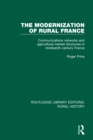 Image for The modernization of rural France: communications networks and agricultural market structures in nineteenth-century France : 13