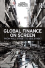 Image for Global finance on screen: from Wall Street to side street