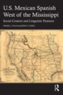 Image for U.S. Mexican Spanish West of the Mississippi: Social Context and Linguistic Features