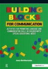 Image for Building Blocks for Communication: Activities for Promoting Language and Communication Skills in Children With Special Educational Needs