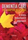 Image for Dementia Care - The Adaptive Response: A Stress Reductionist Approach