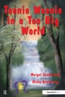 Image for Teenie Weenie in a too big world: a story for fearful children