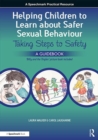 Image for Helping children to learn about safer sexual behaviour: taking steps to safety : a guidebook