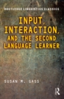 Image for Input, interaction, and the second language learner