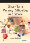 Image for Short-term Memory Difficulties in Children: A Practical Resource