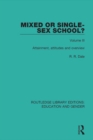 Image for Mixed or Single-sex School? Volume 3: Attainment, Attitudes and Overview