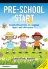 Image for Pre-School Start: Targeted Intervention for Language Ages 3 and 4 (Reception -1)