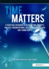 Image for Time Matters: A Practical Resource to Develop Time Concepts and Self-organisation Skills in Older Children and Young People