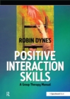 Image for Positive interaction skills: a group therapy manual