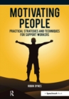 Image for Motivating people: practical strategies and techniques for support workers