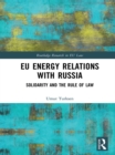 Image for EU energy relations with Russia: solidarity and the rule of law