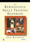 Image for The Reminiscence Skills Training Handbook
