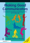 Image for Making Good Communicators: A Sourcebook of Speaking and Listening Activities for 9-11 Year Olds